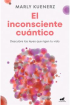 El inconsciente cuántico. Descubre las leyes que rigen tu vida