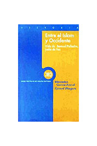 Entre el Islam y Occidente. Vida de Samuel Pallache, judío de Fez