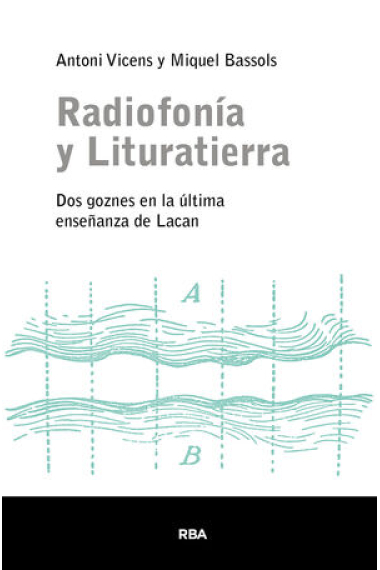 Radiofonía y Lituratierra. Dos goznes en la última enseñanza de Lacan