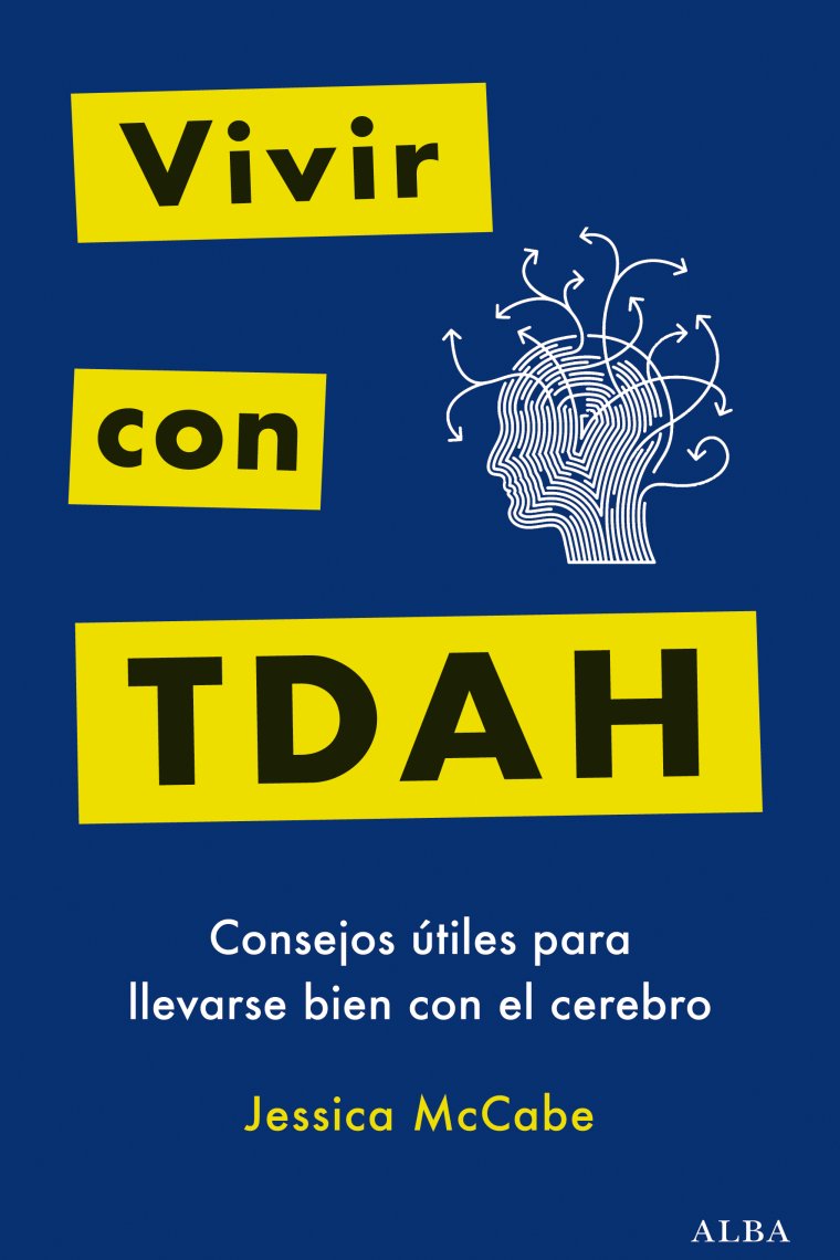 Vivir con TDAH. Consejos útiles para llevarse bien con el cerebro