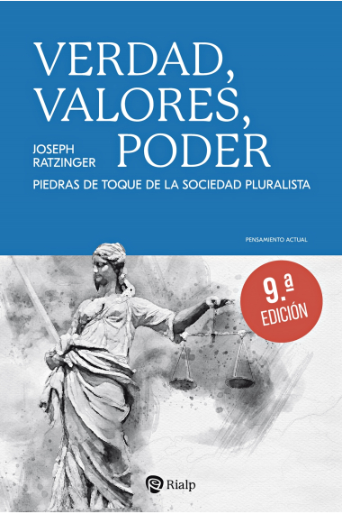 Verdad, valores, poder: piedras de toque de la sociedad pluralista (Nueva edición)