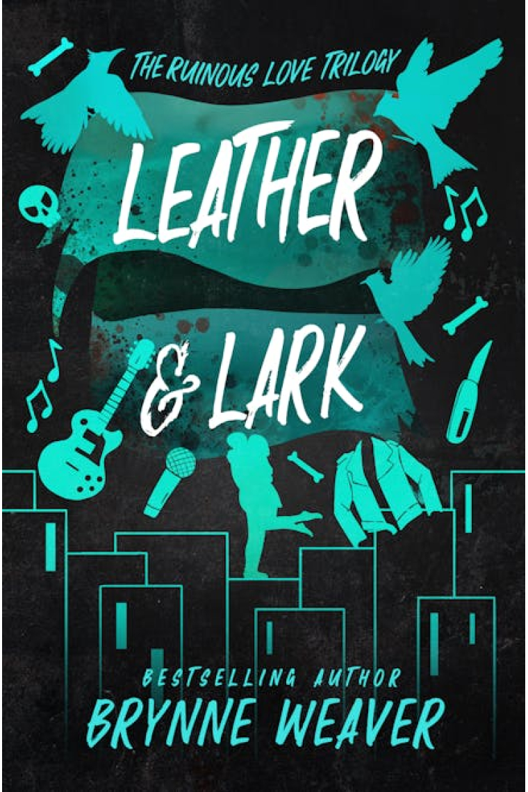 Leather & Lark (The Ruinous Love Trilogy 2)