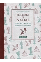 El llibre de Nadal. Costums, creencies, significat i orígens