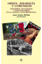 Orden,jerarquía y comunidad. Fascismos, dictaduras y postfascismos en la Europa Contemporánea