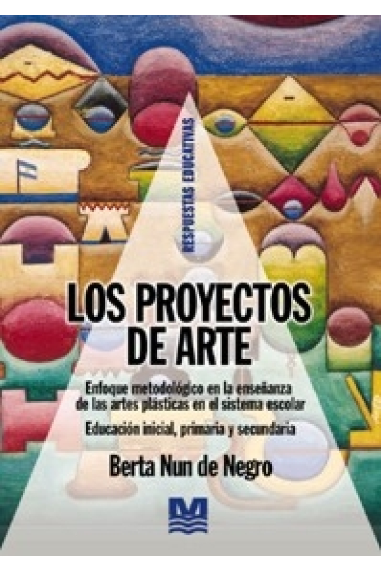 Los proyectos de arte. Enfoque metodológico en la enseñanza de las artes plásticas en el sistema escolar