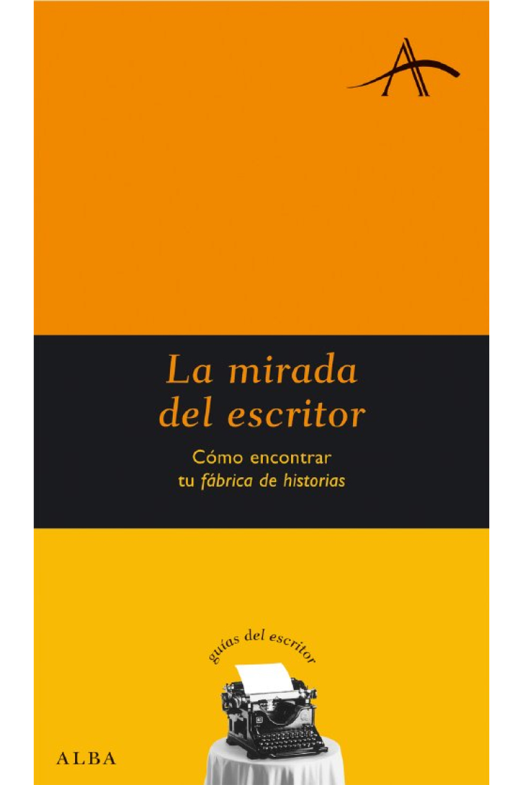 La mirada del escritor: cómo encontrar tu Fábrica de Historias