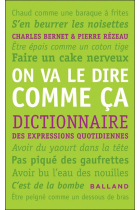 On va le dire comme ça. Dictionnaire des expressions quotidiennes