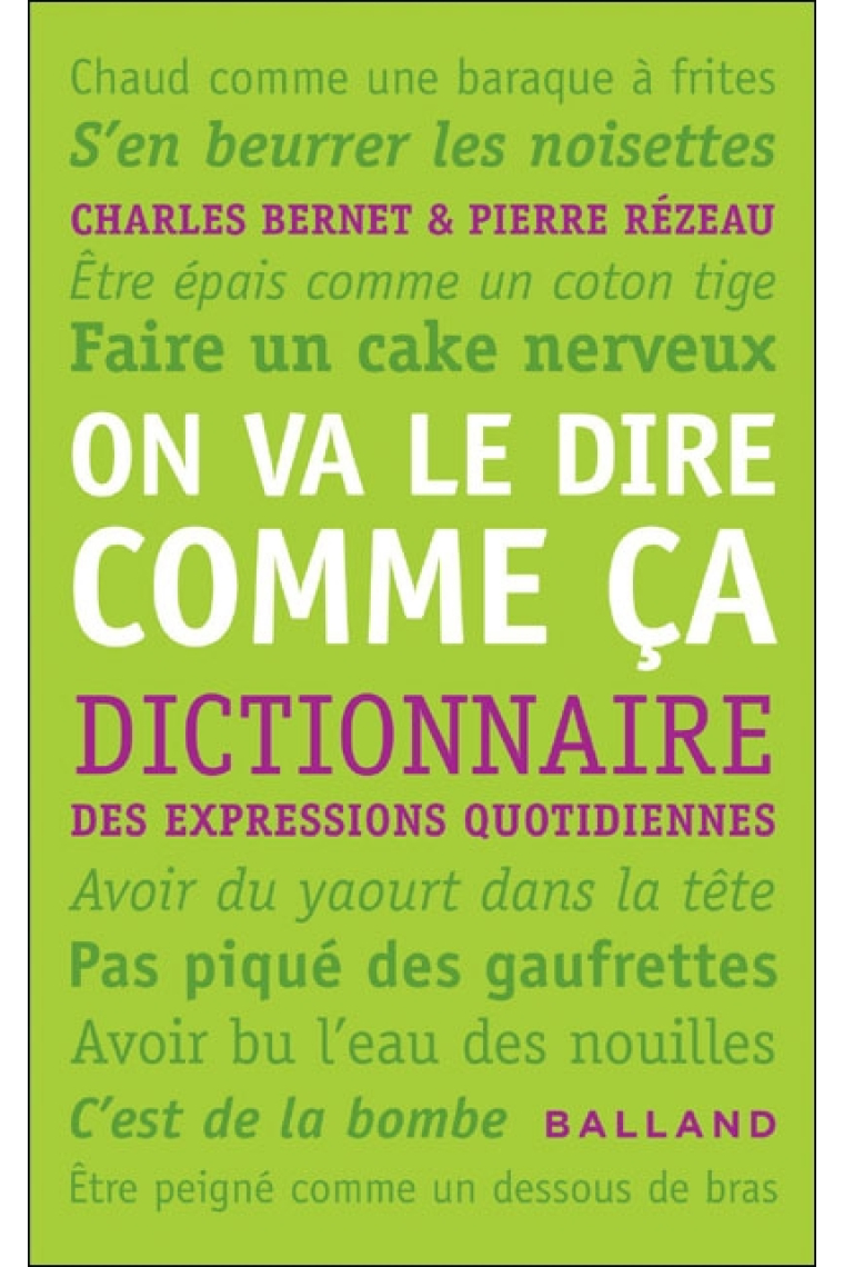 On va le dire comme ça. Dictionnaire des expressions quotidiennes