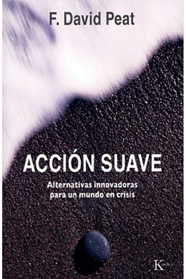 Acción suave. Alternativas innovadoras para un mundo en crisis