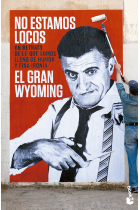 No estamos locos. El Gran Wyoming