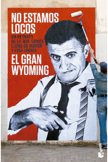 No estamos locos. El Gran Wyoming