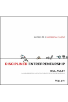 Disciplined Entrepreneurship: 24 Steps to a Successful Startup