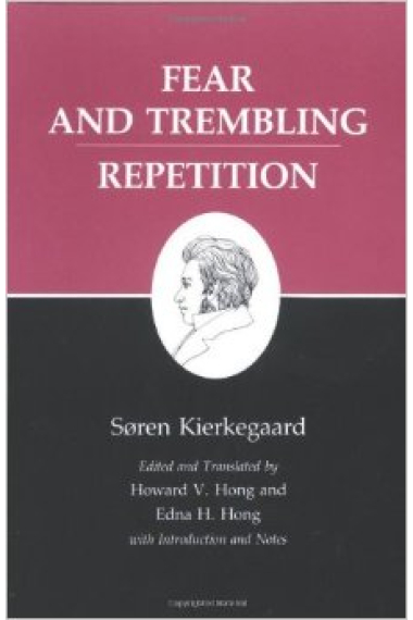 Repetition / Fear and Trembling (Kierkegaard's Writings vol 6)