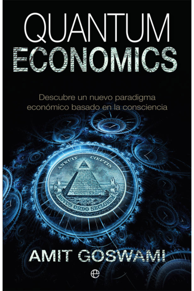 Quantum Economics. El poder de una economía de la conciencia