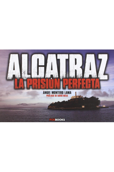 Alcatraz: La prisión perfecta