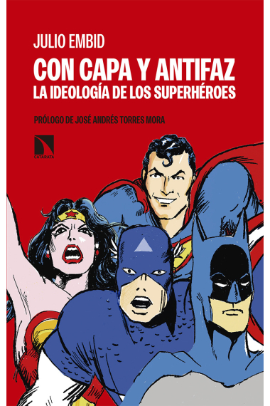 Con capa y antifaz. La ideología de los superhéroes