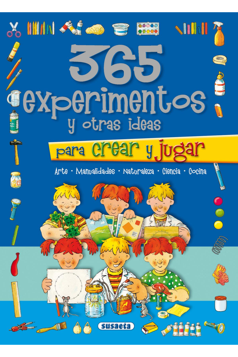 365 experimentos y otras ideas para crear y jugar