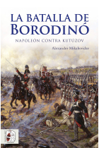 La batalla de Borodinó. Napoleón contra Kutúzov