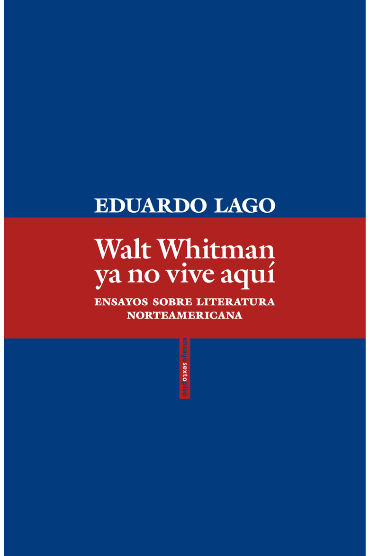 Walt Whitman ya no vive aquí: ensayos sobre literatura norteamericana