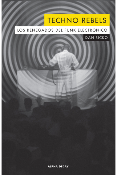 Techno Rebels. Los renegados del funk electrónico