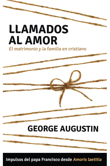 Llamados al amor: el matrimonio y la familia en cristiano