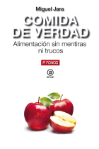 Comida de verdad. Alimentación sin mentiras ni trucos