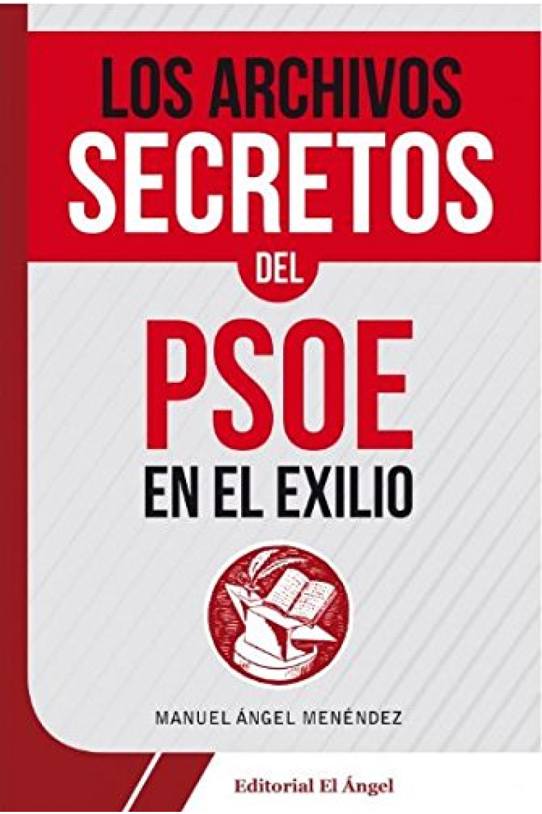 Los archivos secretos del PSOE en el exilio