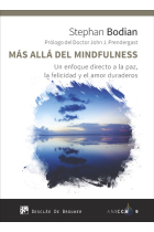 Más allá del mindfulness. Un enfoque directo a la paz, la felicidad y el amor duraderos