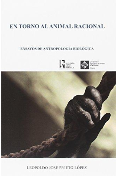 En torno al animal racional: ensayos de antropología biológica