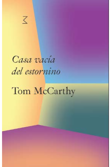 Casa vacía del estornino. Tom McCarthy (Fundación la Caixa y WhiteChapel Gallery)