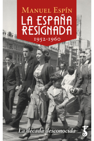 La España resignada (1952-1960). La década desconocida