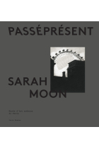 Sarah Moon : PasséPrésent