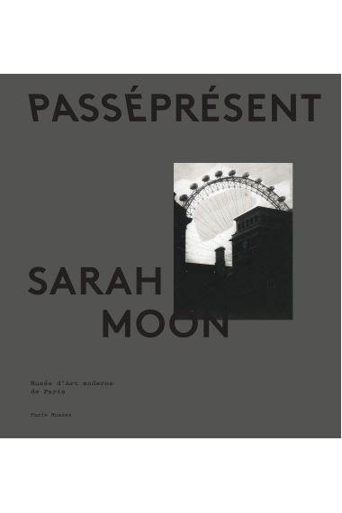 Sarah Moon : PasséPrésent