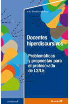 Docentes hiperdiscursivos. Problemáticas y propuestas para el profesorado de L2/LE