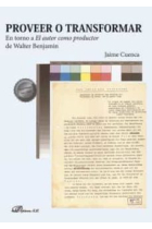 Proveer o transformar: en torno a El autor como productor de Walter Benjamin