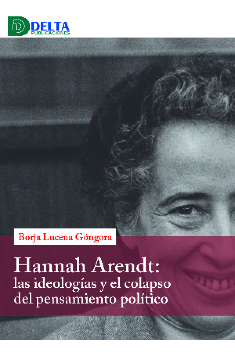 Hannah Arendt: las ideologías y el colapso del pensamiento político