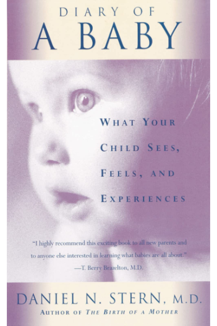 Diary Of A Baby: What Your Child Sees, Feels, And Experiences