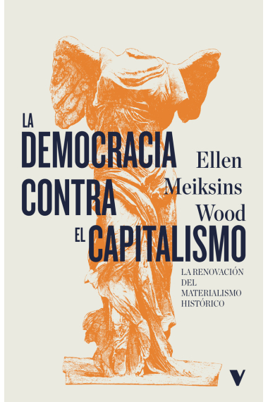 La democracia contra el capitalismo. La renovación del materialismo histórico