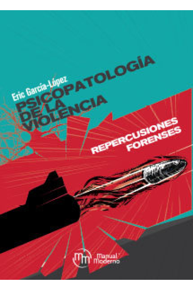 PSICOPATOLOGIA DE LA VIOLENCIA REPERCUSIONES FORENSES