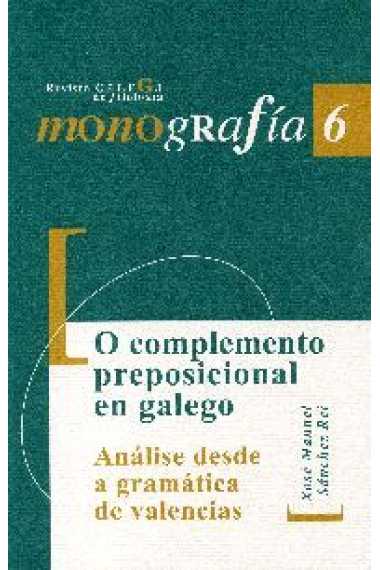 O complemento preposicional en galego. Análise desde a gramática de valencias