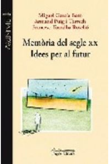 Memòria del segle XX. Idees per al futur