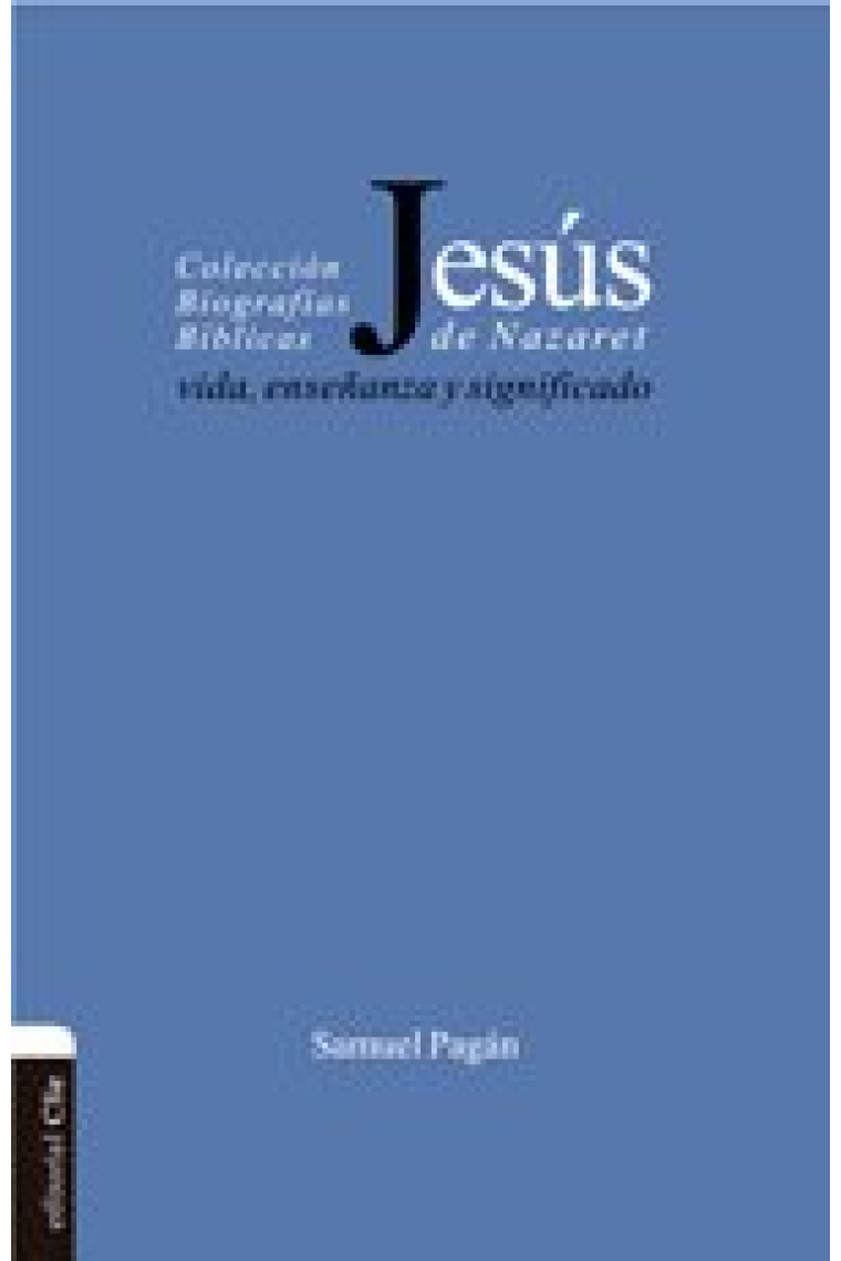 Jesús de Nazaret. Vida, enseñanza y significado