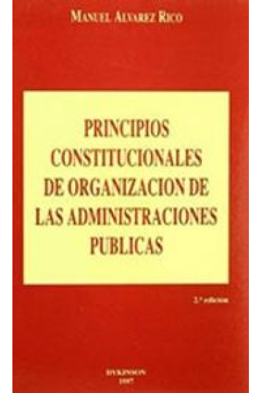 PRINCIPIOS CONSTITUCIONALES DE ORGANIZACION DE LAS ADMINISTRACIONES PUBLICAS