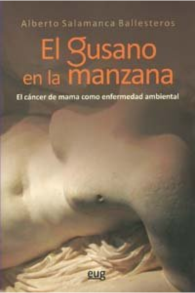 El gusano en la manzana: el cáncer de mama como enfermedad ambiental