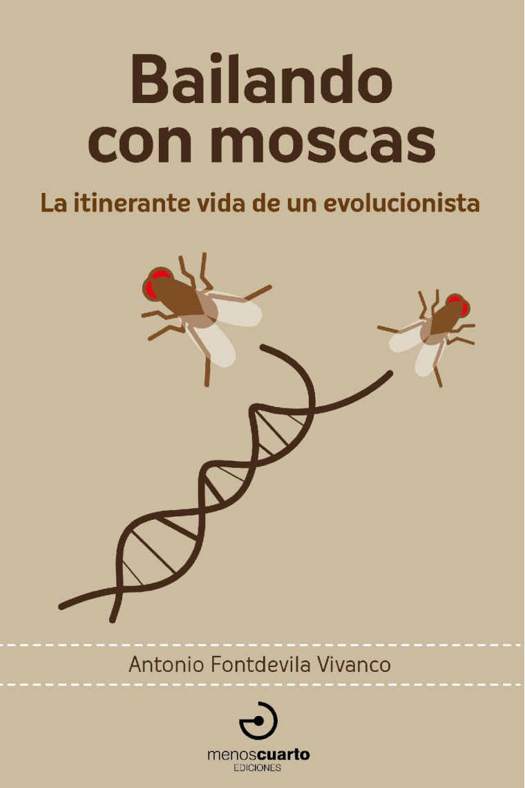 Bailando con moscas. La itinerante vida de un evolucionista