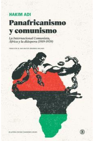 Panafricanismo y comunismo. La internacional Comunista, África y la diáspora (1919-1939)