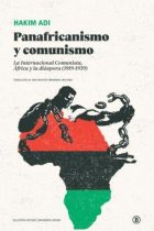 Panafricanismo y comunismo. La internacional Comunista, África y la diáspora (1919-1939)