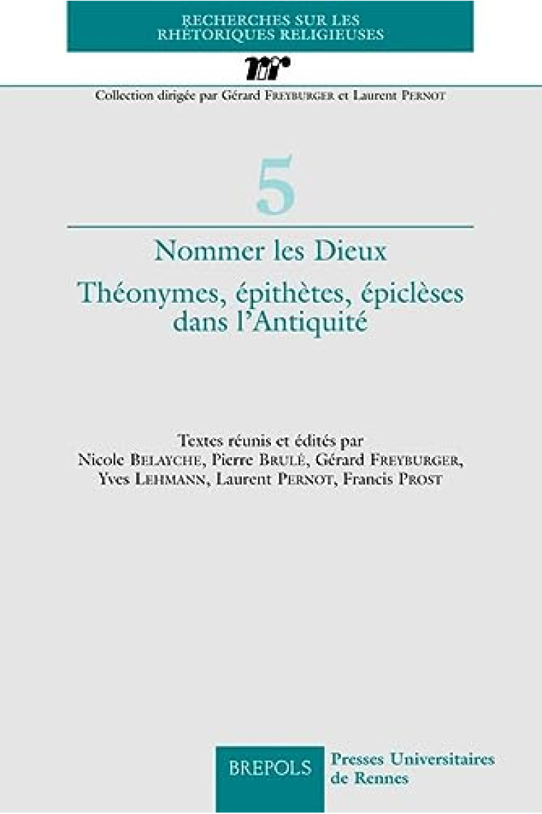 Nommer les Dieux: Théonymes, épithètes, épiclèses dans l'Antiquité