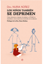 Los niños también se deprimen. Cómo detectar a tiempo el autismo, el TDAH, la anssiedad y otros trastornos mentales en la infancia