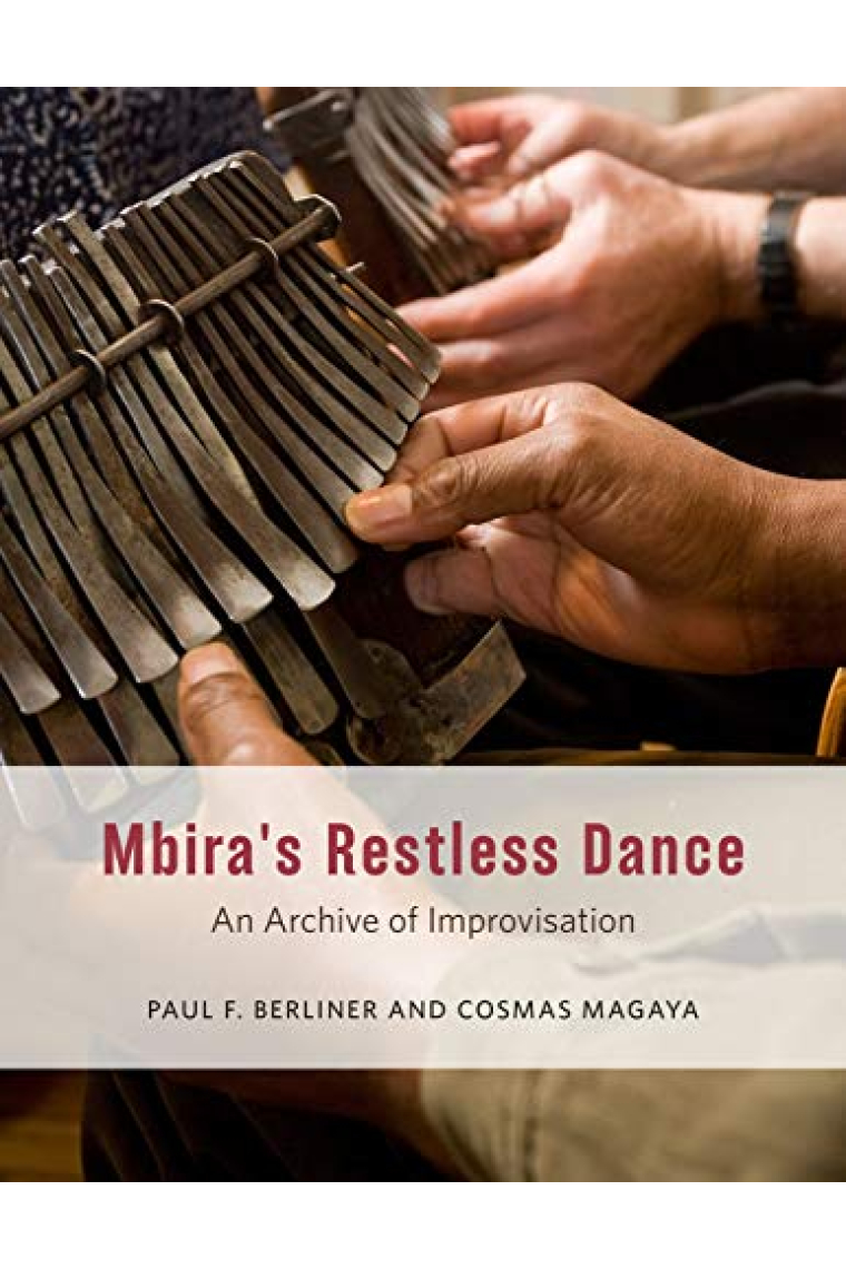 Mbira's Restless Dance: An Archive of Improvisation (Chicago Studies in Ethnomusicology)